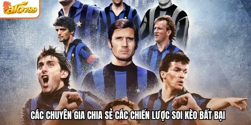 Các chuyên gia chia sẻ các chiến lược soi kèo bất bại