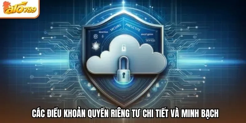 Các điều khoản quyền riêng tư chi tiết và minh bạch