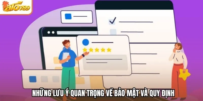 Những lưu ý quan trọng về bảo mật và quy định