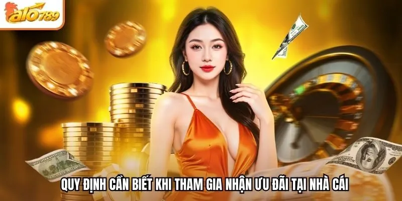 Quy định cần biết khi tham gia nhận ưu đãi tại nhà cái