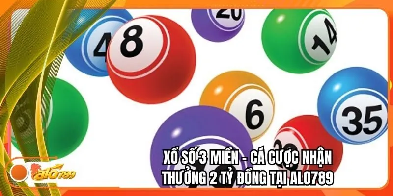 Xổ Số 3 Miền - Cá Cược Nhận Thưởng 2 Tỷ Đồng Tại Alo789